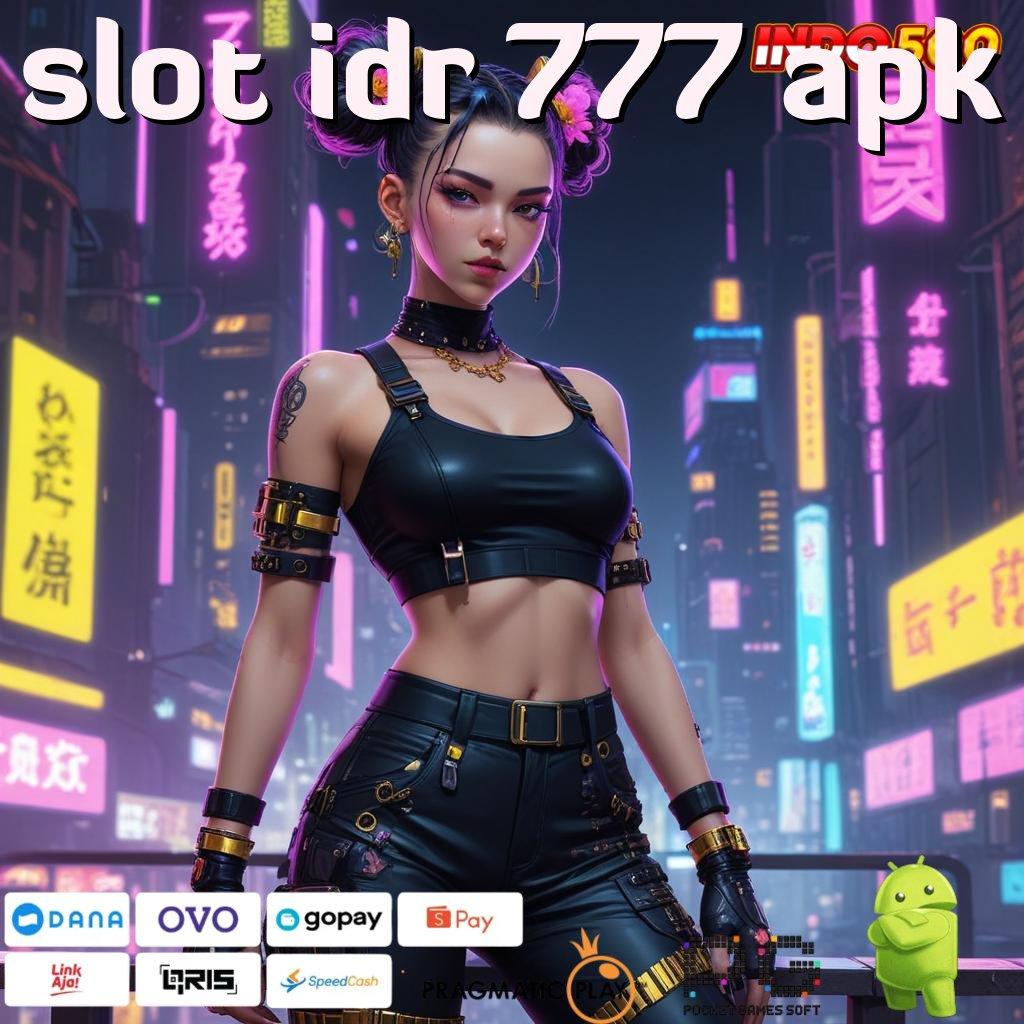 SLOT IDR 777 APK Versi Baru Jalur Gacor Cepat