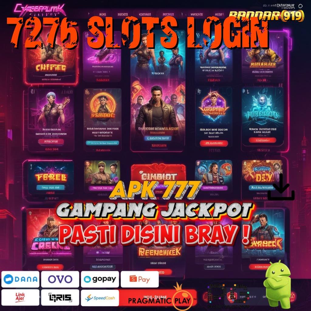 7276 SLOTS LOGIN > Deposit Cairkan Duit! Mudah & Cepat