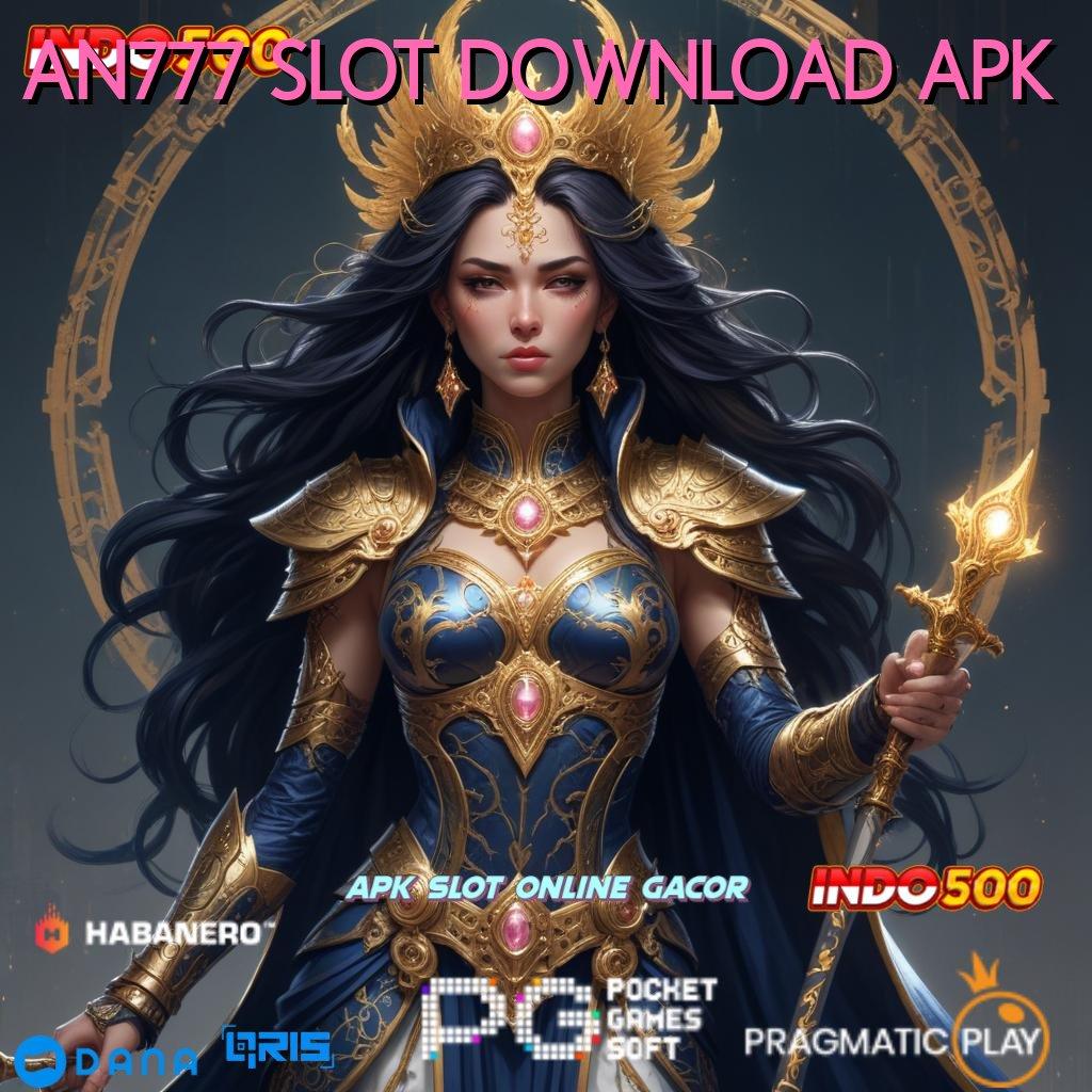 AN777 SLOT DOWNLOAD APK ➤ mendapat yakin memimpin