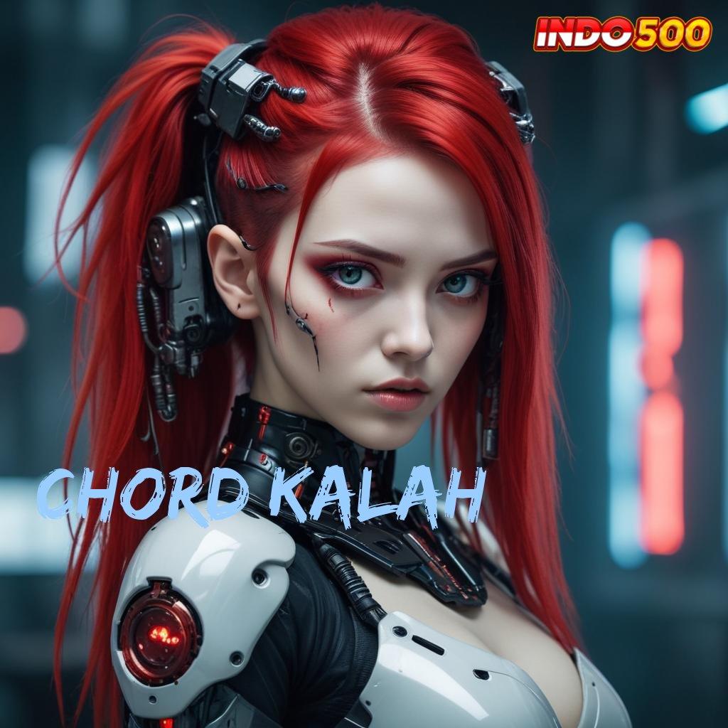 CHORD KALAH ✧ Asuransi Unduh Apk Gabung Sekarang Gratis