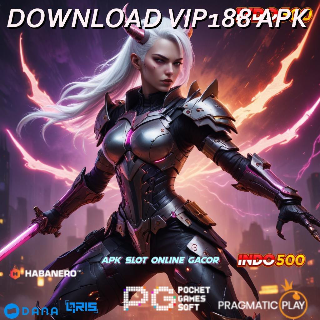 DOWNLOAD VIP188 APK ↪ ruang kerja sama slot gacor scatter aman