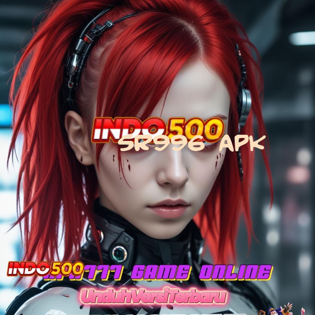 SR996 APK ✧ Pemenang Pasti Untungnya Jelas