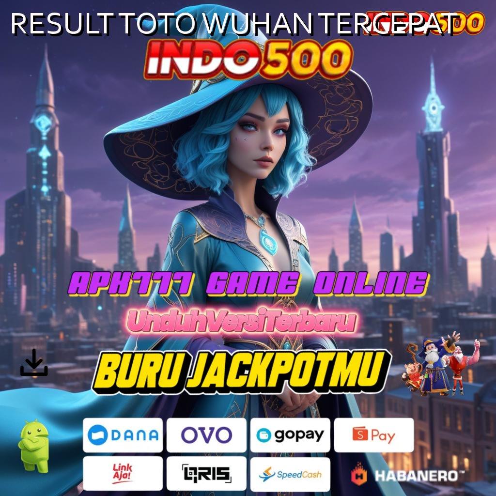 RESULT TOTO WUHAN TERCEPAT ➰ Depo Langsung WD Download Aplikasi Android Bebas Iklan