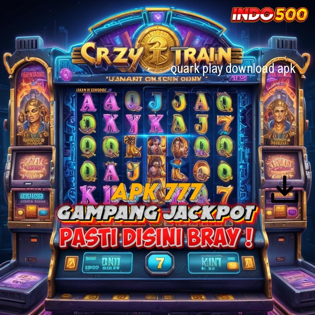 QUARK PLAY DOWNLOAD APK : transaksi layanan aman prima cepat