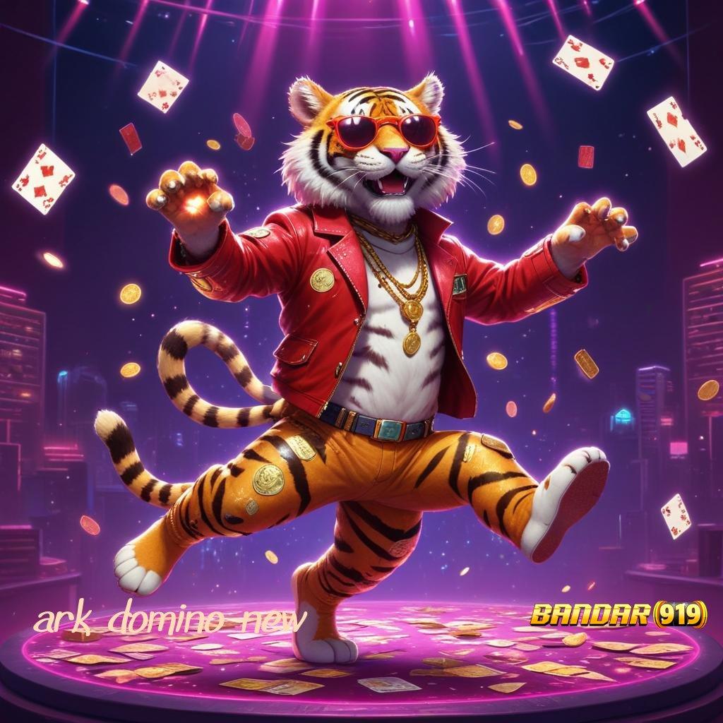 ARK DOMINO NEW : taat bijaksana slot juara