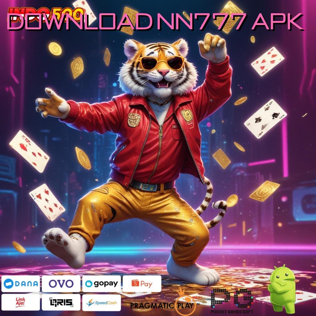 DOWNLOAD NN777 APK saluran penyampaian pijakan jalur relasi sambungan