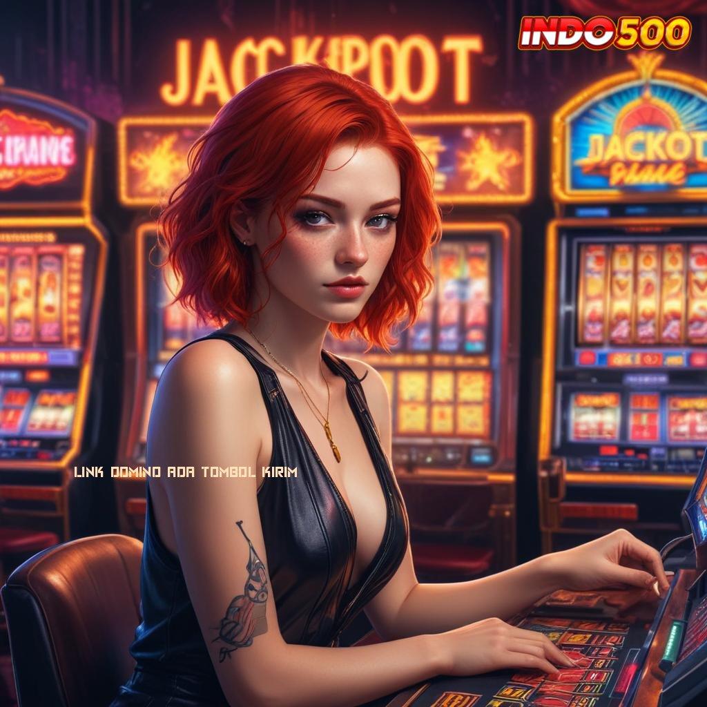 LINK DOMINO ADA TOMBOL KIRIM 🧡 Nikmati Peluang Tanpa Saingan di Slot Gacor