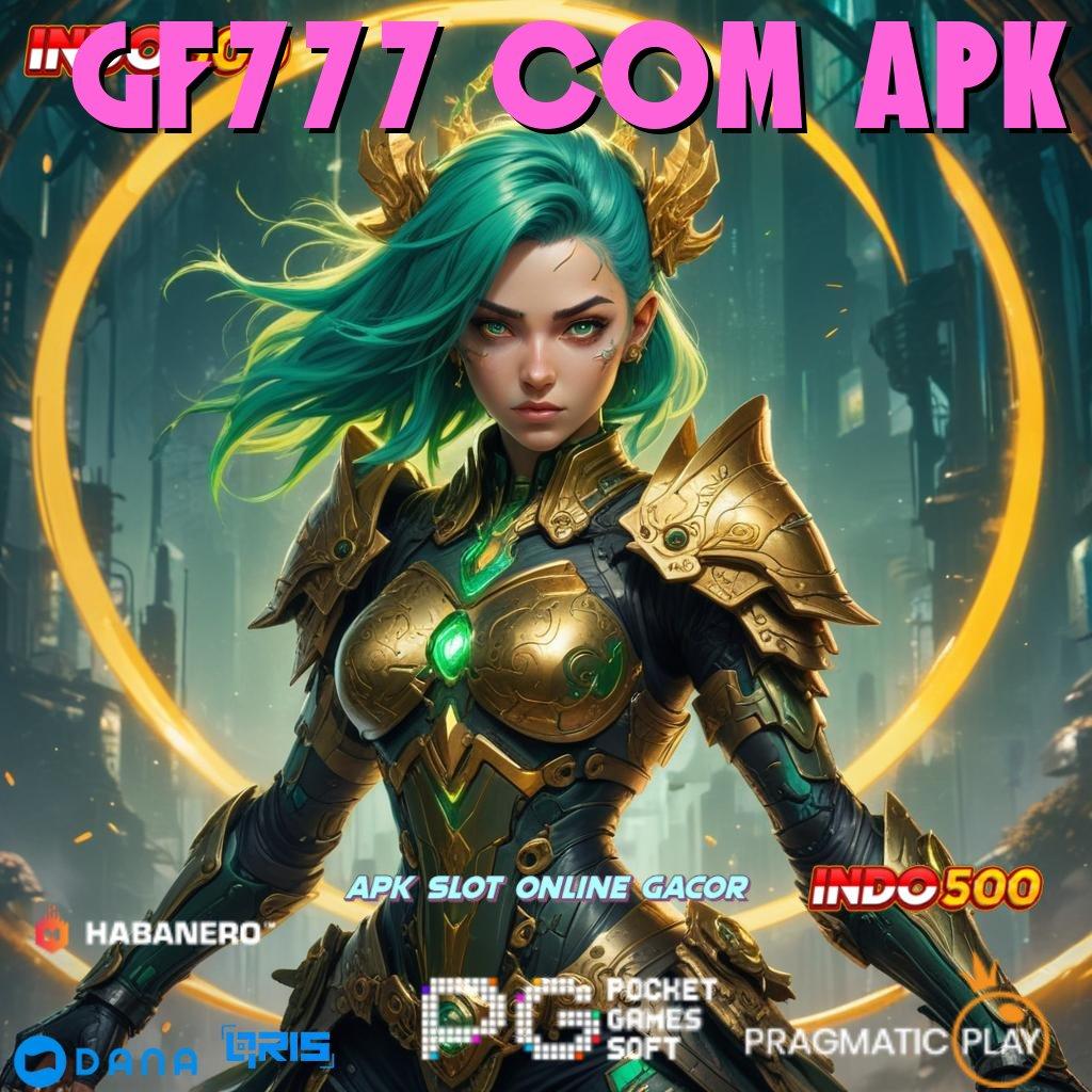 GF777 COM APK ⚡ langsung maxwin dengan spin scatter jalan cepat menuju untung