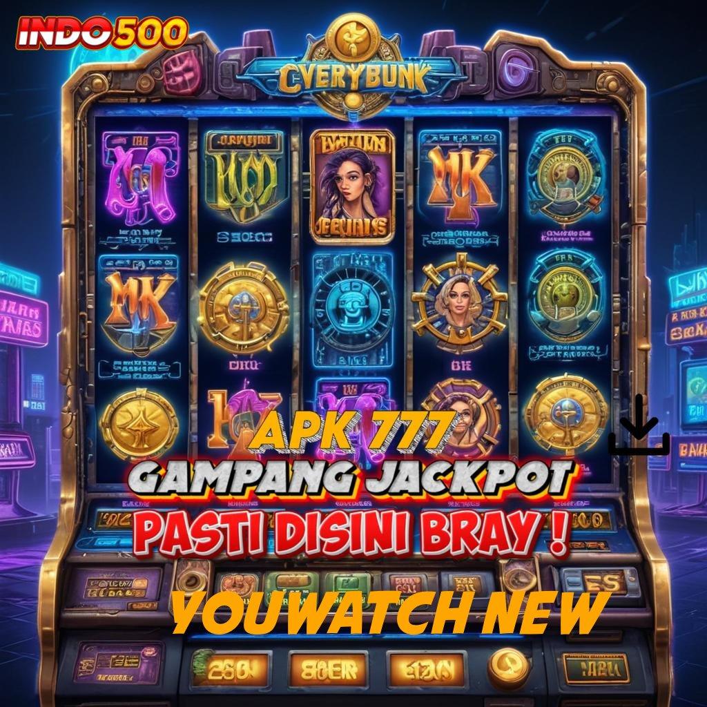 YOUWATCH NEW ✷ Rasakanlah Kesempatan Besar di Dunia Slot APK