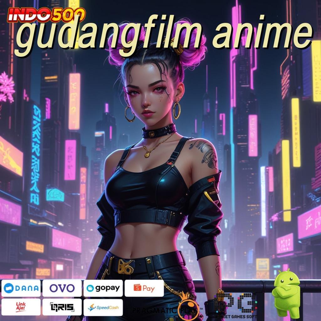 GUDANGFILM ANIME Aplikasi Slot Versi Terbaru