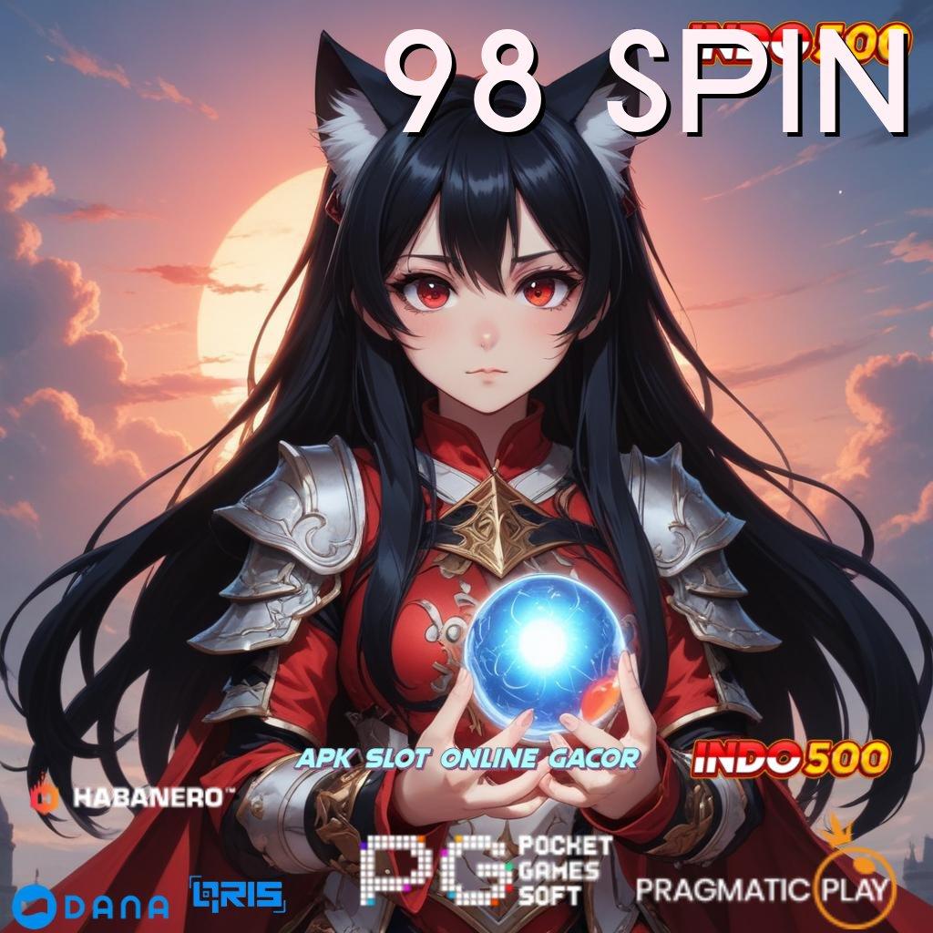 98 SPIN ➤ Keseimbangan Saldo Aplikasi Slot Uang Asli yang Mendunia