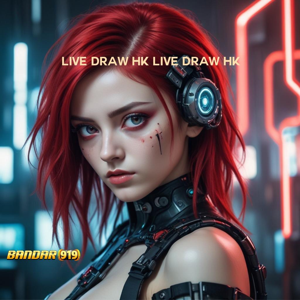 LIVE DRAW HK LIVE DRAW HK : Jaminan Pasti Kaya Wd Abis Dibayar Deposit Rp25.000 via Ewallet