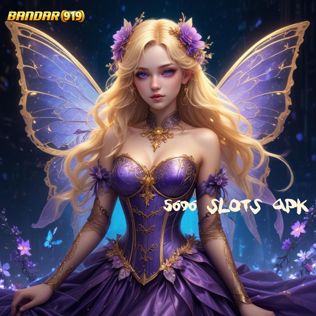 5696 SLOTS APK ® Pendanaan Ramah Di Gunakan Gampang Bisa Kaya