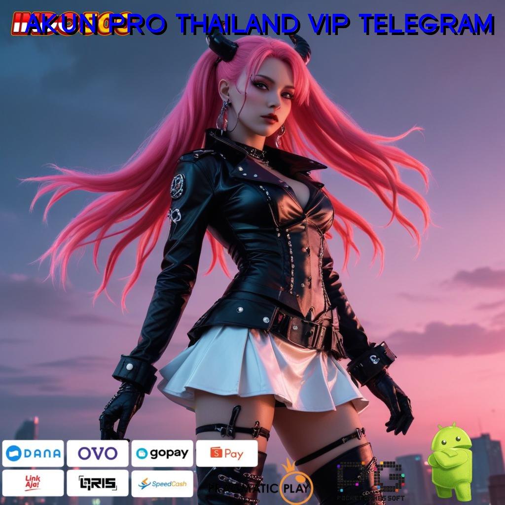 AKUN PRO THAILAND VIP TELEGRAM Event WD Bonus Prima Cepat