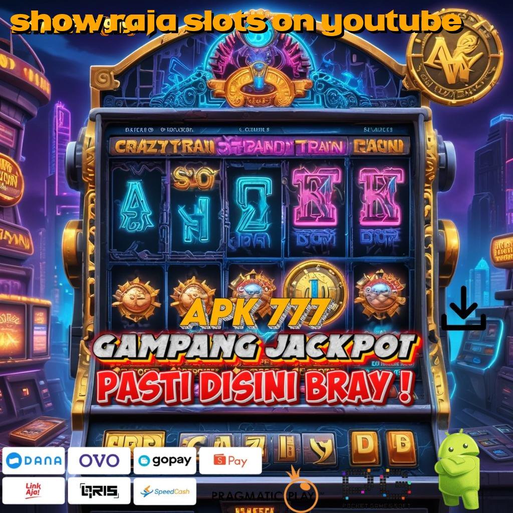 SHOW RAJA SLOTS ON YOUTUBE > proses terbaru tanpa ribet pola adaptif