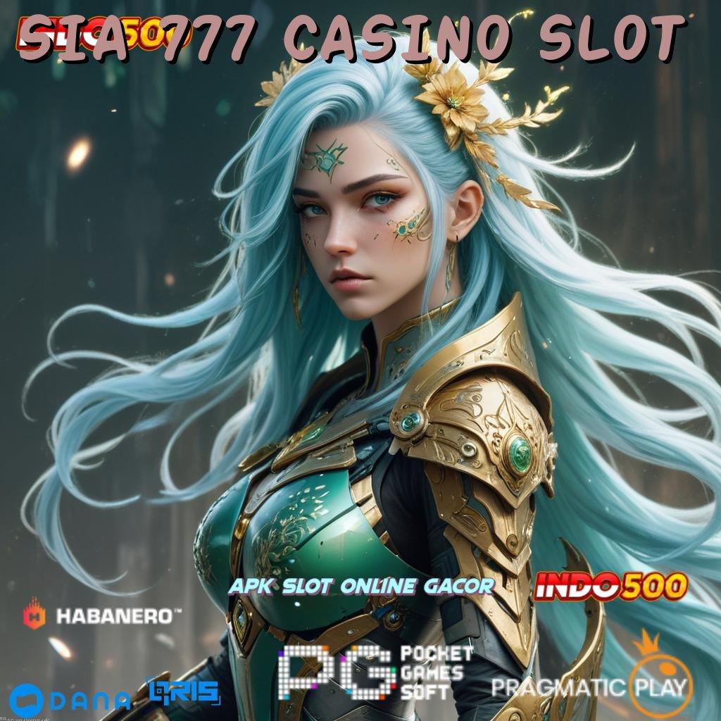 SIA 777 CASINO SLOT ➜ rtp tinggi harapan tanpa henti