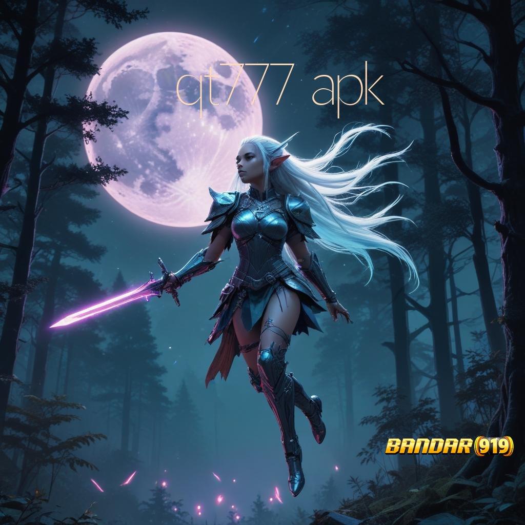 QT777 APK | dunia hiburan multigenre