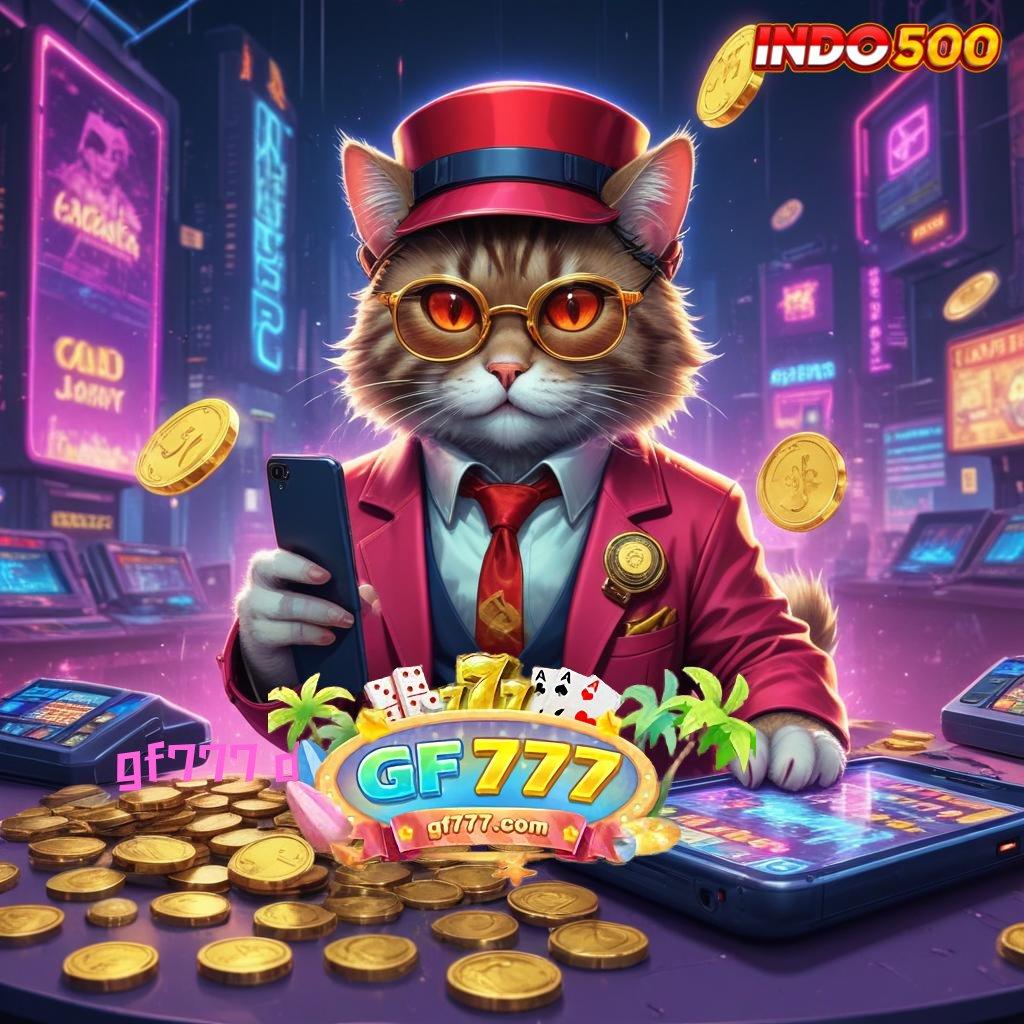 GF777 DOWNLOAD APK ➜ tingkatkan skill anda