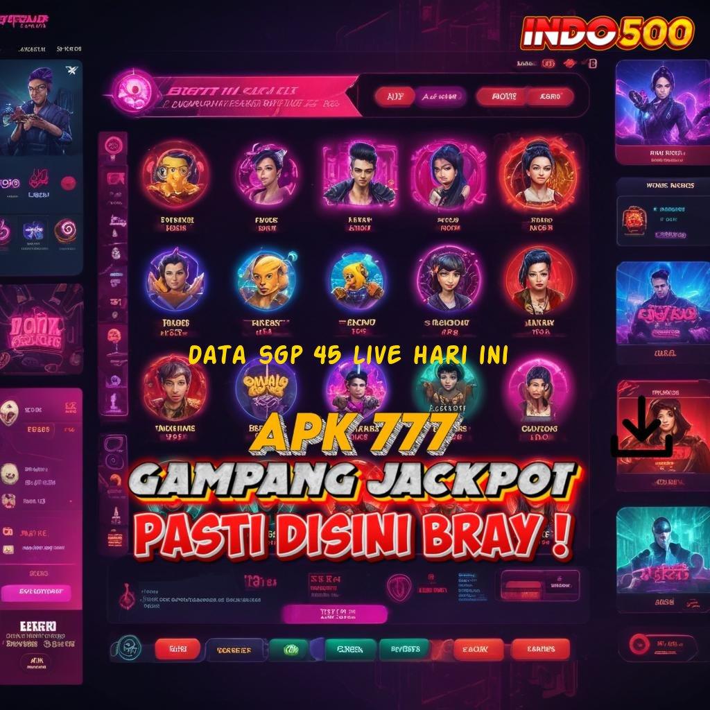 DATA SGP 45 LIVE HARI INI ✨ Segera Unduh Apk Cheat Slot