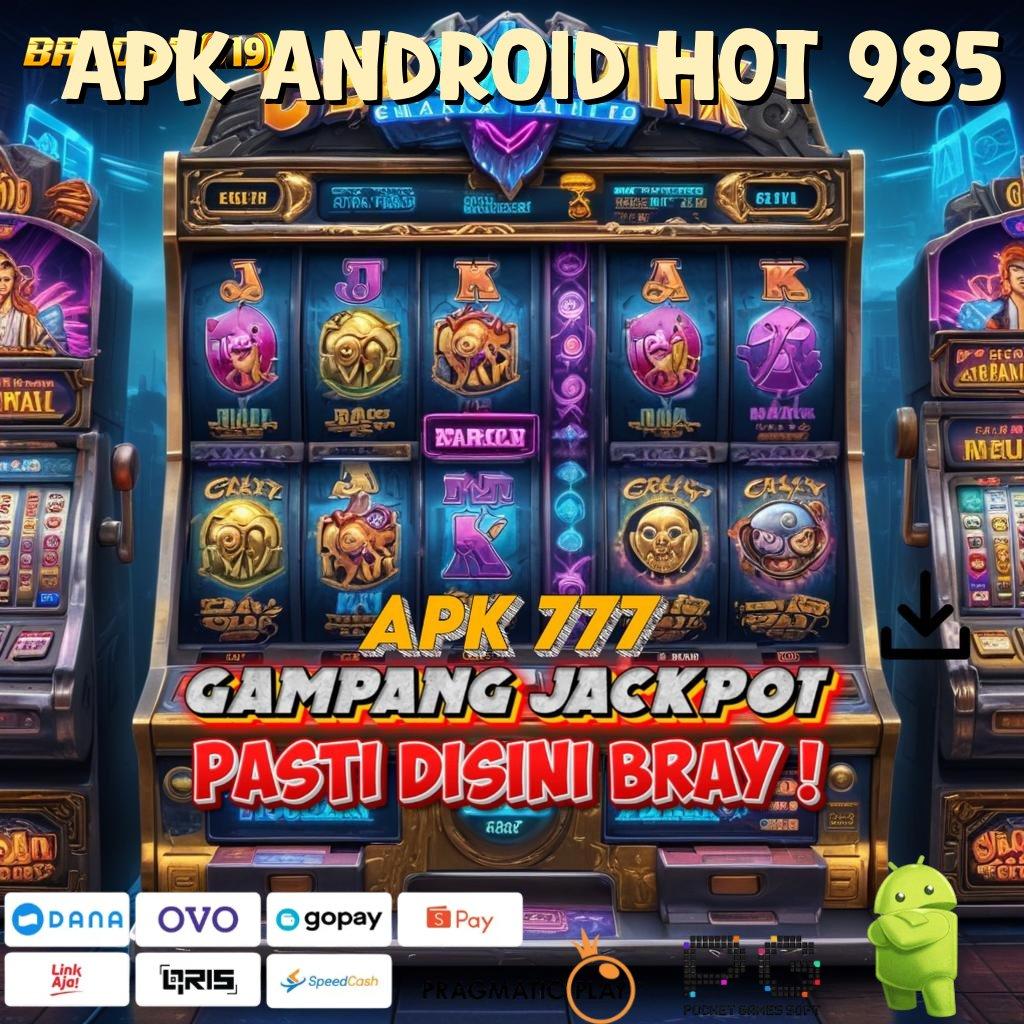 APK ANDROID HOT 985 , Tata Letak Scatter Dalam Rancangan Modern Stabil