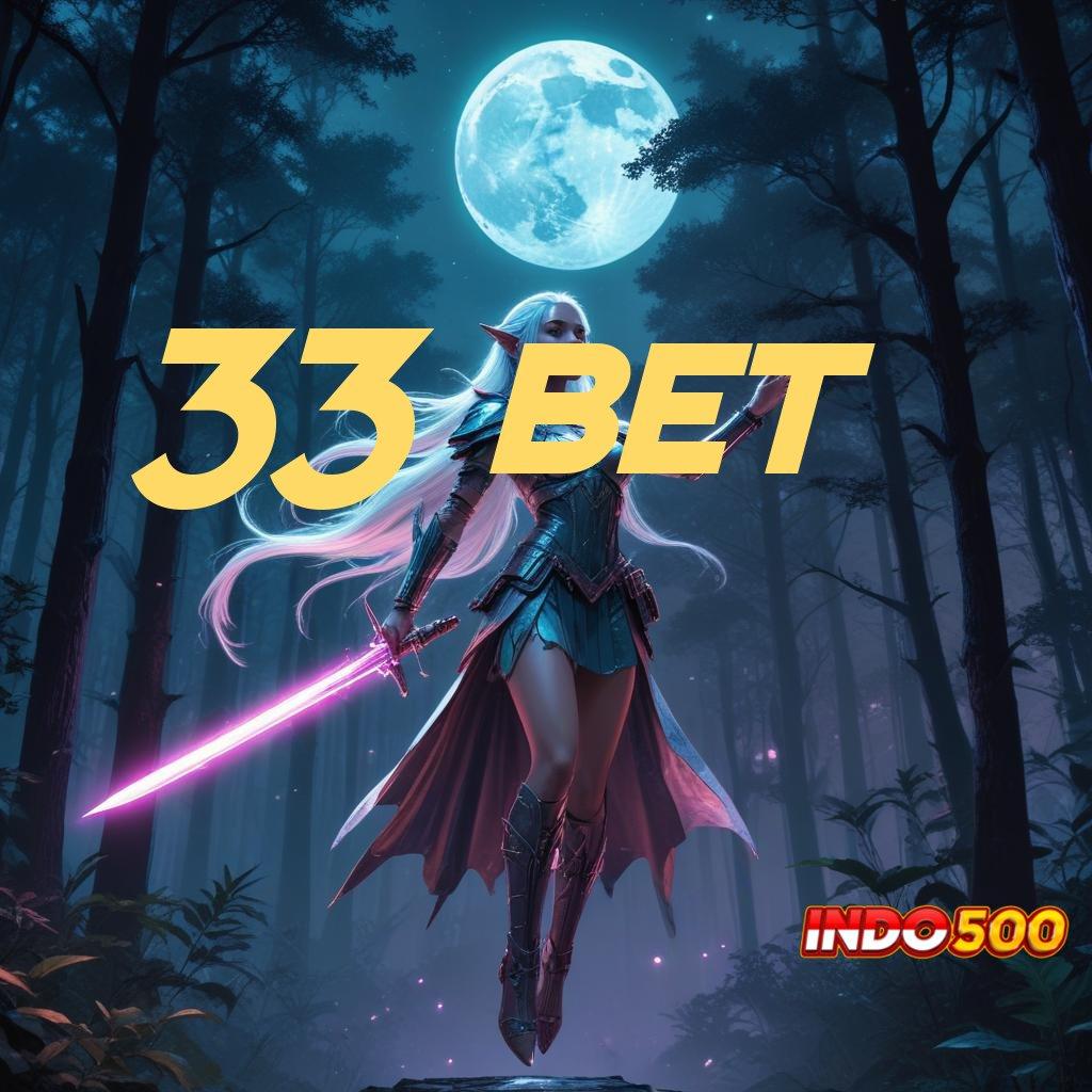 33 BET ♒ profit besar setiap saat