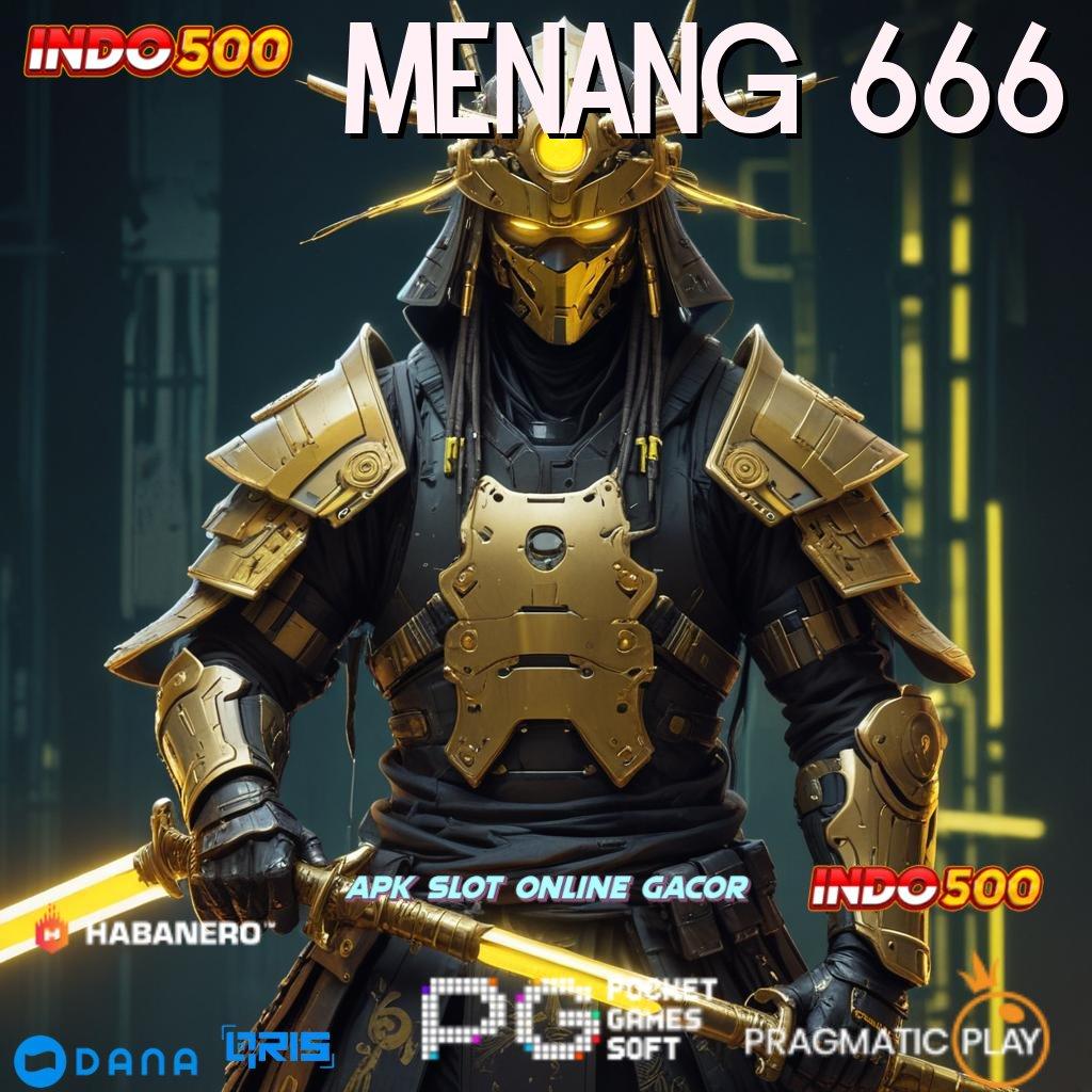 MENANG 666 ↦ Bonus Besar APK Android iOS Tempat