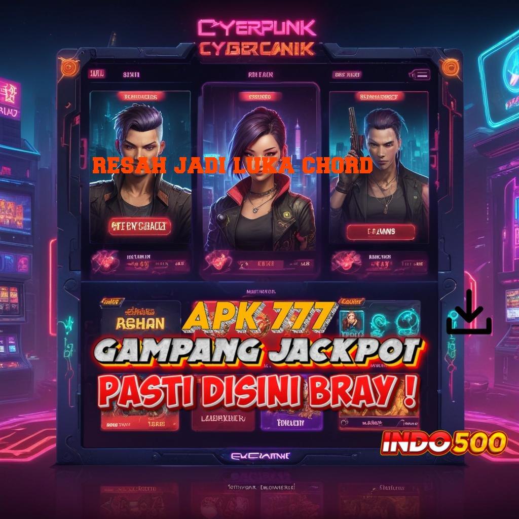 RESAH JADI LUKA CHORD 🥇 Referensi Web Mesin Slot Paling Gacor Hari Ini