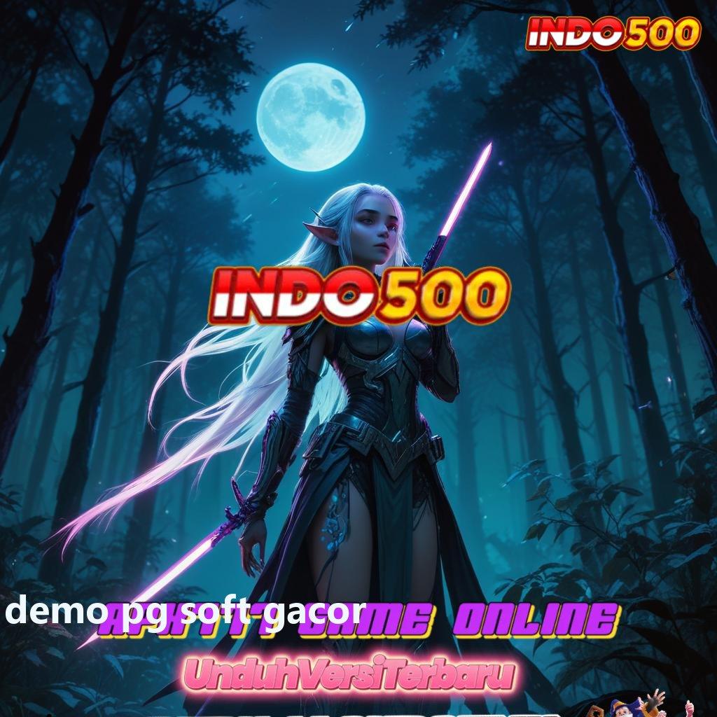 DEMO PG SOFT GACOR ⇉ prinsip jackpot modal receh gak pakai drama