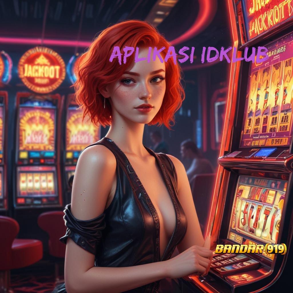 APLIKASI IDKLUB ➿ Pasti Menang Setiap Saat Unduh Apk Gacor 777 Slot untuk iOS & Android