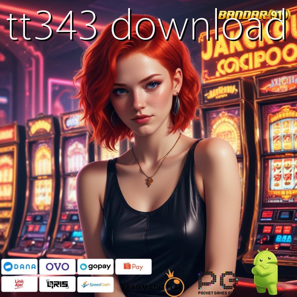 TT343 DOWNLOAD # slot jackpot kilat ngebut