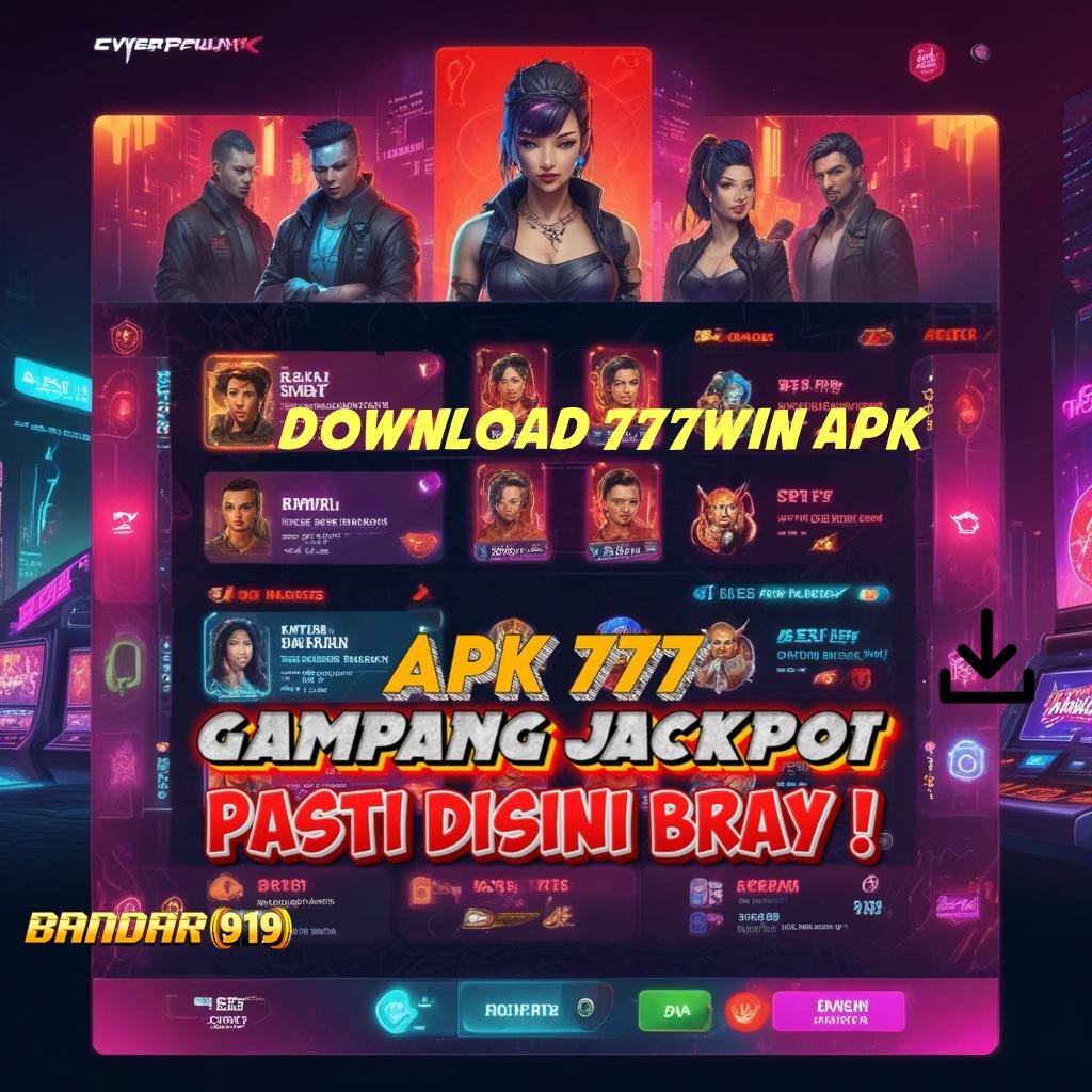 DOWNLOAD 777WIN APK 🐉 Akun Pola Mudah Untuk Menonjol