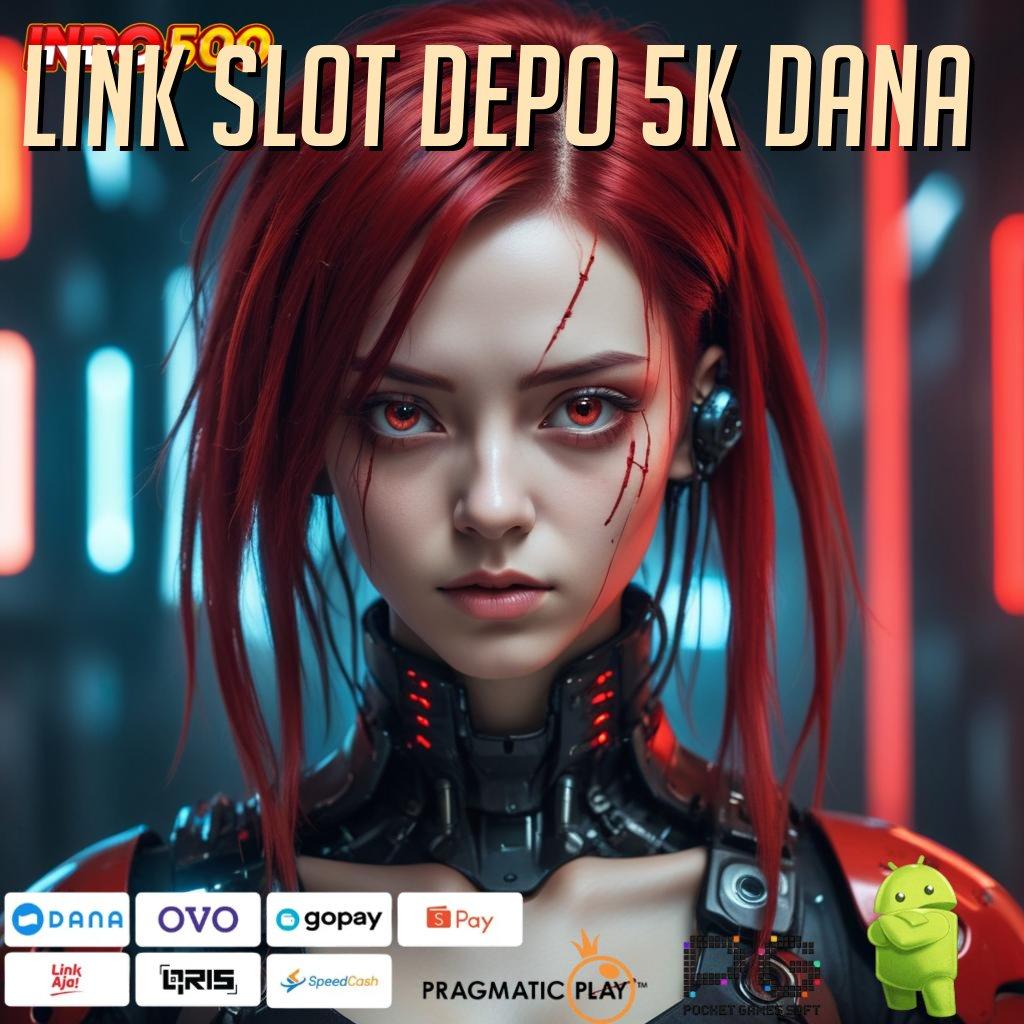 LINK SLOT DEPO 5K DANA Pintu Rahasia Untuk Keuntungan Cepat