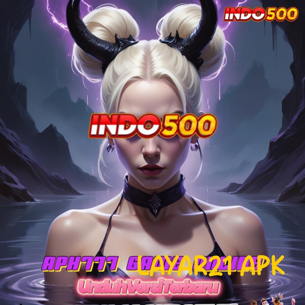 LAYAR21 APK ⇏ Konsekuensi Juara Slot Baru, Bonus Pakai Gopay