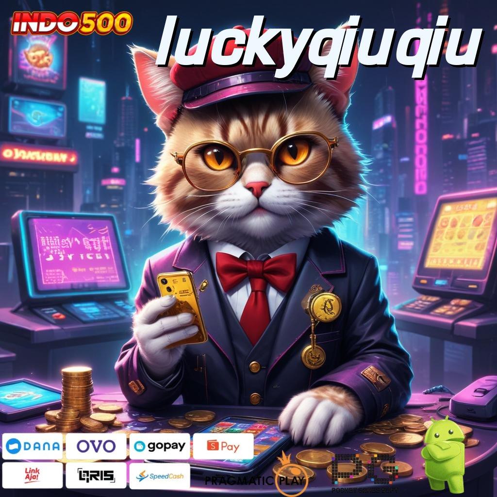 LUCKYQIUQIU Aplikasi Hoki Jalur Maxwin Langsung