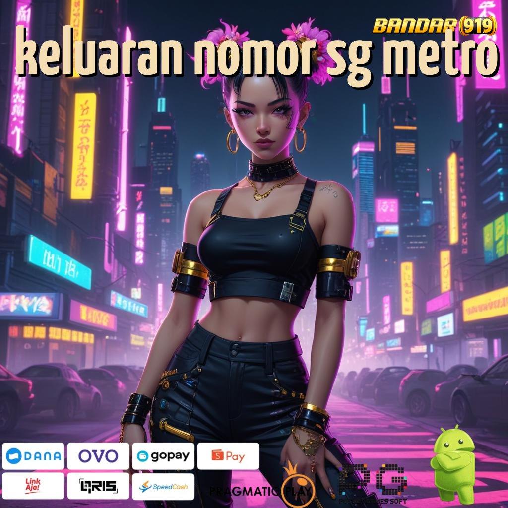 KELUARAN NOMOR SG METRO @ Layanan APK (Versi New) Terkini Domain