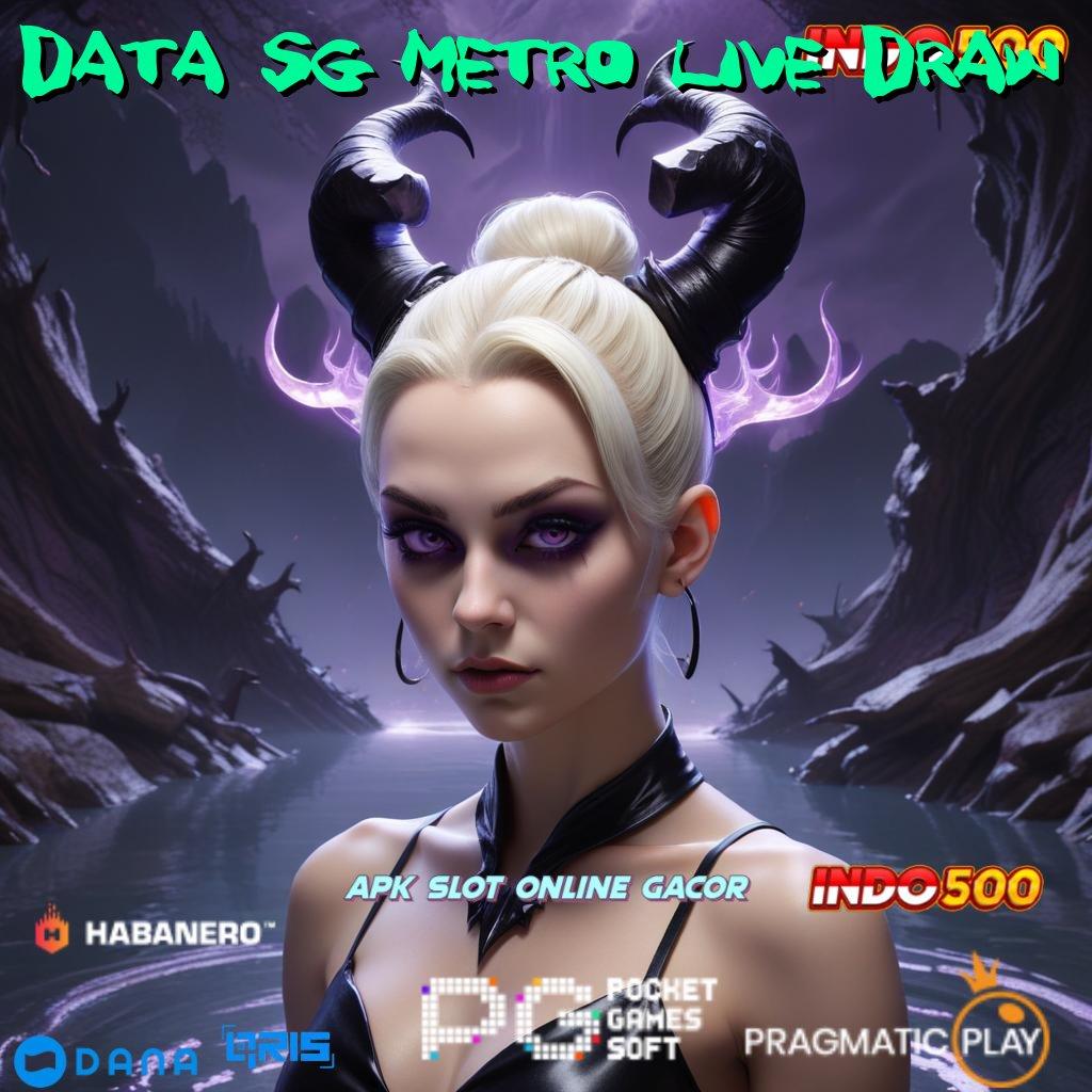 DATA SG METRO LIVE DRAW ➜ Unduh Sistem Baru Untuk Profit Jangka Panjang