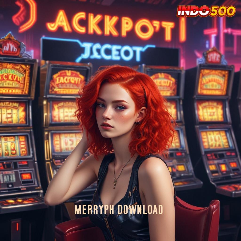 MERRYPH DOWNLOAD ® Download APK Terbaru, Gratis dan Dijamin Kalah