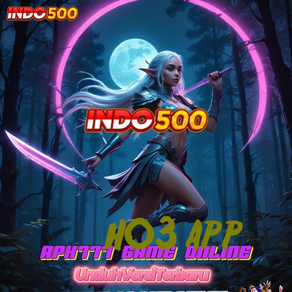 H03 APP ⇏ Tidak Rumit Langkah Nyaman dan Terbiasa