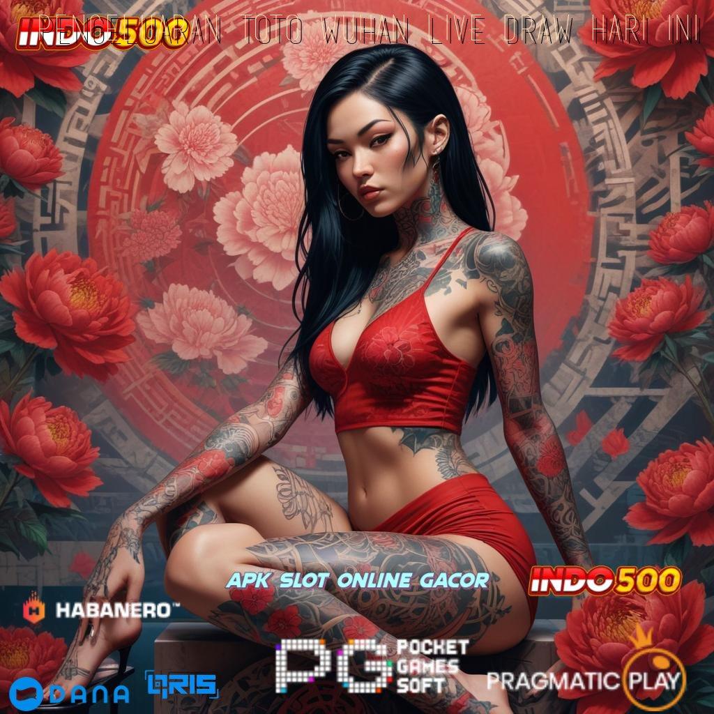 PENGELUARAN TOTO WUHAN LIVE DRAW HARI INI 🚀 Fitur Terbaru Untuk Bonus Maksimal