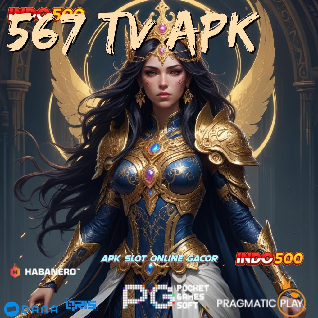 567 TV APK ➜ dp bni 15000