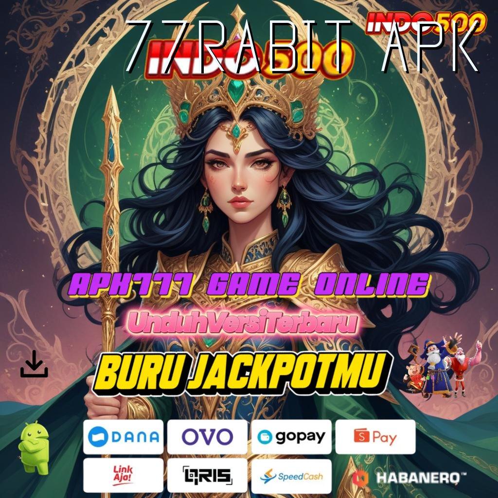 77RABIT APK 🚀 Titik Pertemuan Modal Minim Jackpot Tiada Akhir