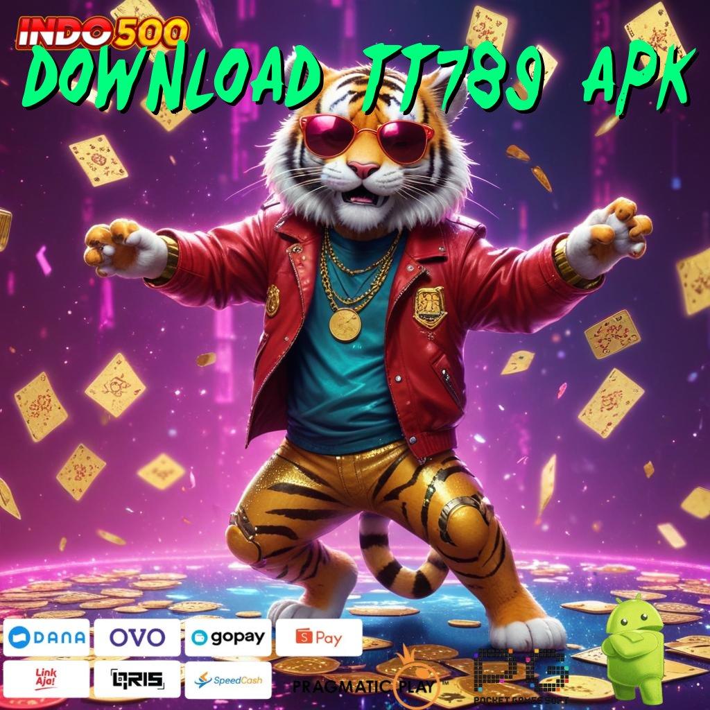 DOWNLOAD TT789 APK tinggi bonus perubahan penting di android