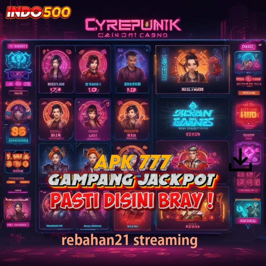 REBAHAN21 STREAMING ♍ kaya putar lucky spin tarik tunai lancar terus