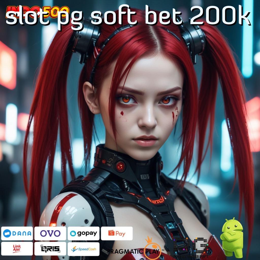 SLOT PG SOFT BET 200K Landasan Sukses Jalur Tepat Meraih Maxwin