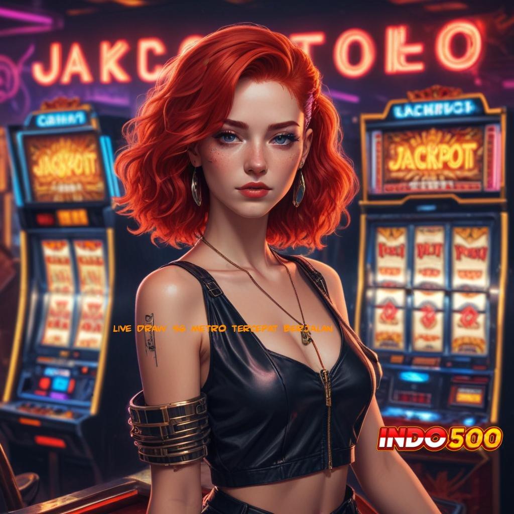 LIVE DRAW SG METRO TERCEPAT BERJALAN 🐉 Download APK Jackpot Untuk Untung Langsung WD