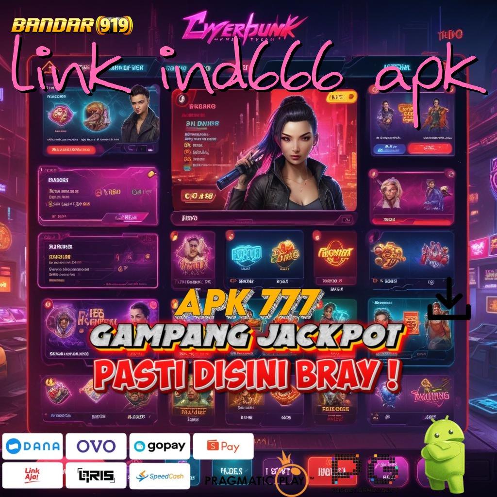 LINK IND666 APK > RTP Tinggi dan Untung Cepat Semua di Satu Tempat