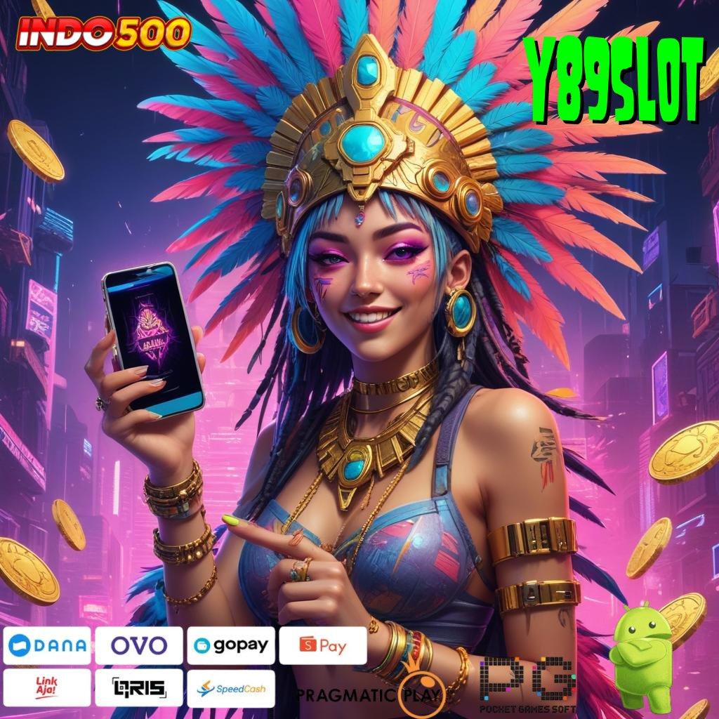 Y89SLOT Game Android Baru Hadiah Langsung Cair