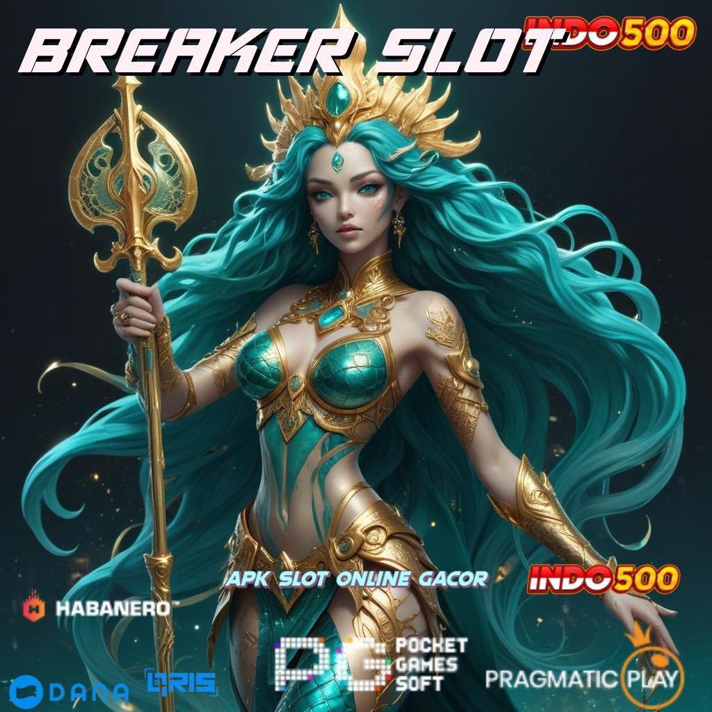 BREAKER SLOT ✨ APK Bonus RTP Tinggi 2025 Pusat