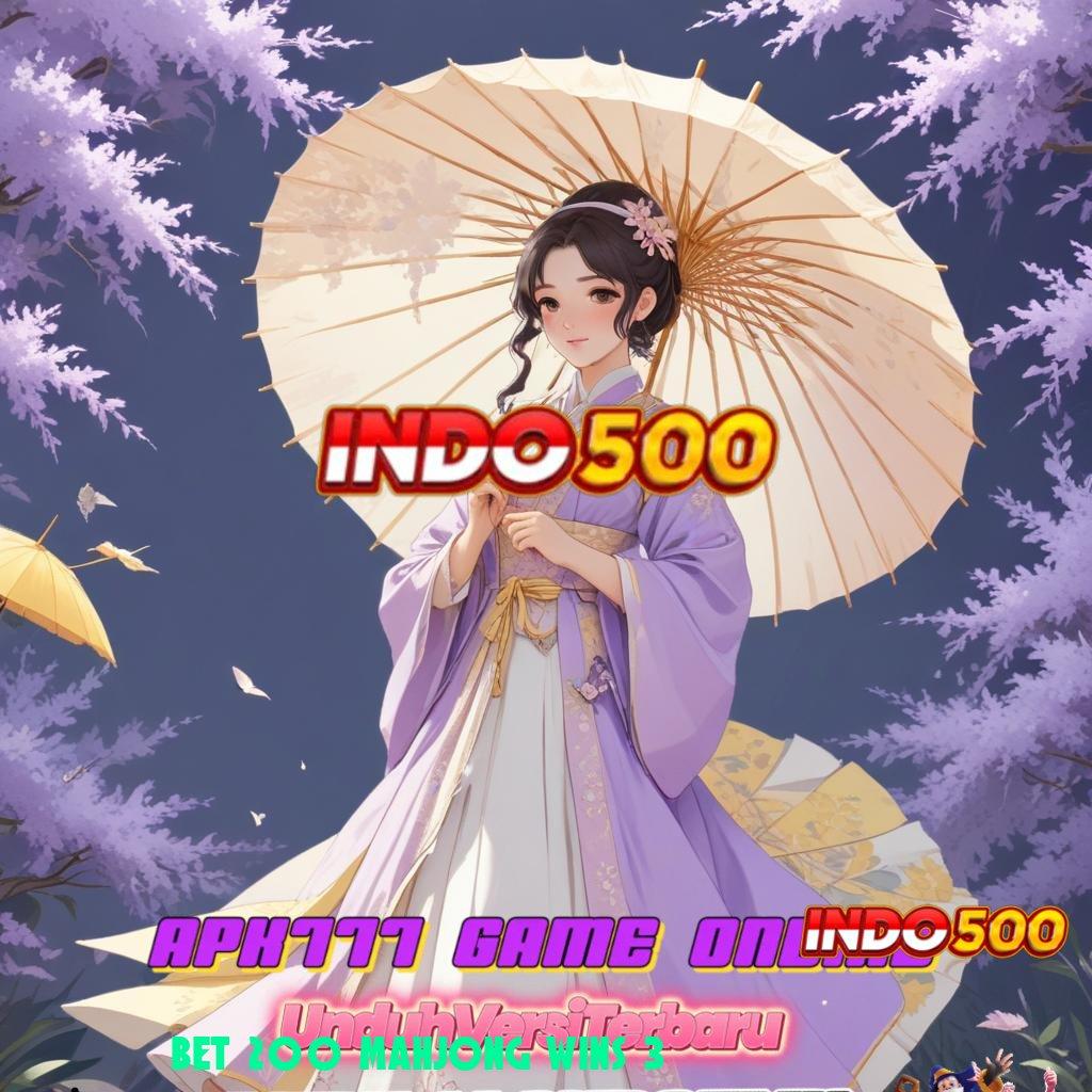 BET 200 MAHJONG WINS 3 ≫ Fasilitas Baru Spin Maksimal Untuk Pemula