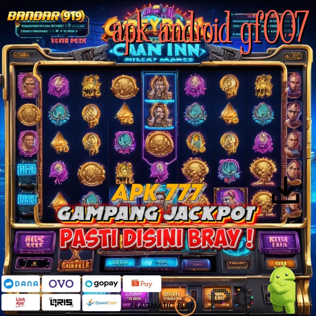 APK ANDROID GF007 > demo slot playstar jalan menuju maxwin terbaik